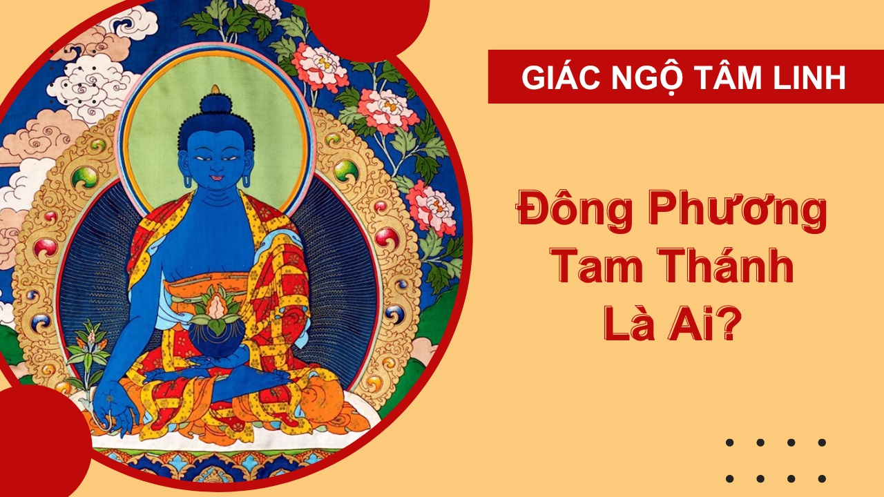 Đông Phương Tam Thánh là ai? Tìm hiểu về Dược Sư Tam Tôn Đông Phương Tam Thánh là ai? Tìm hiểu về Dược Sư Tam Tôn