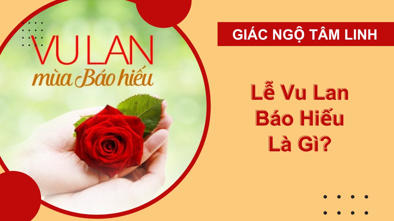 Chữ Hiếu là gì? Ý nghĩa của chữ Hiếu và đạo làm con trong văn hóa Việt Nam