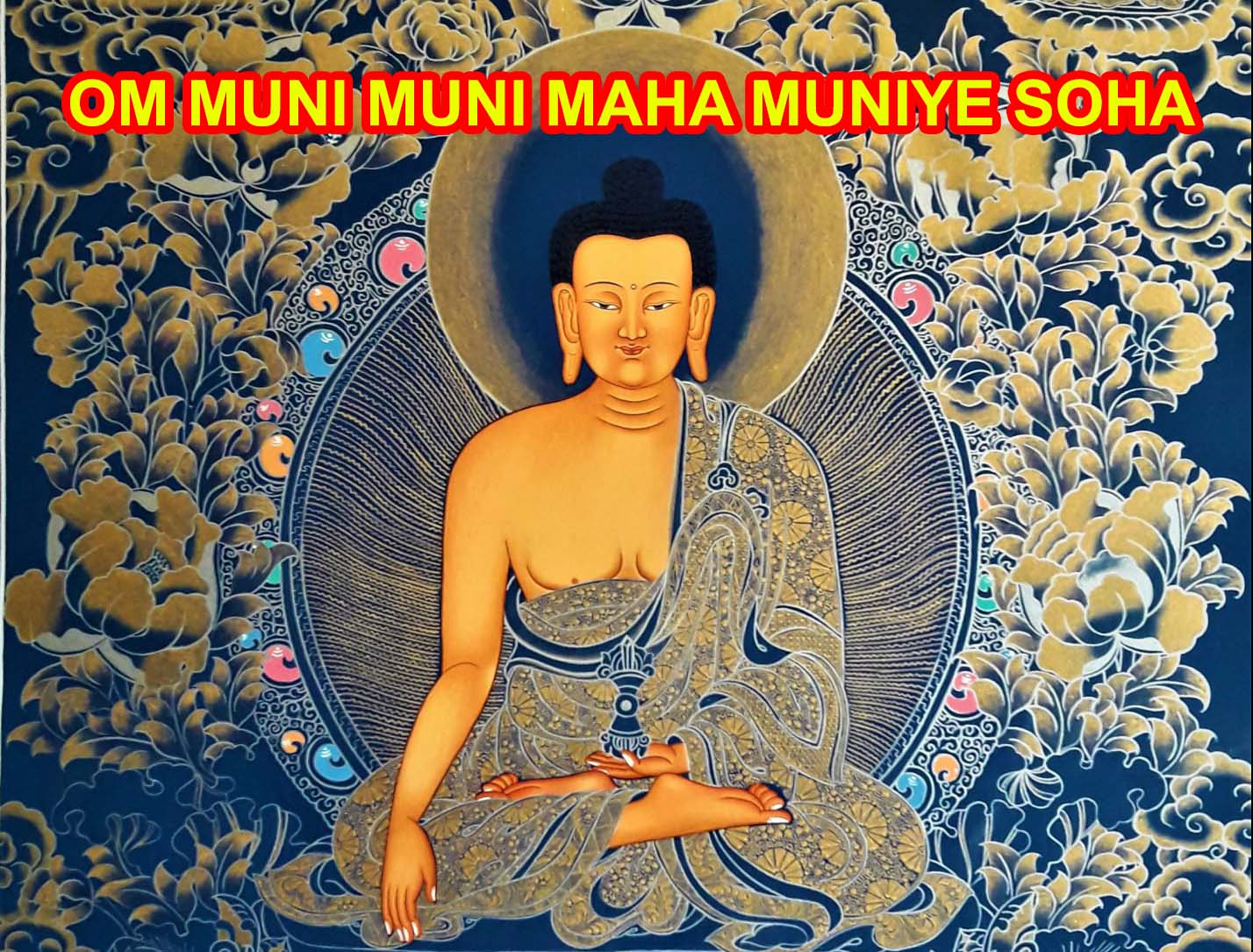 Thần chú Phật Thích Ca Mâu Ni - Om Muni Muni Maha Muniye Soha
