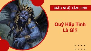 Quỷ hấp tinh là gì? Nguyên nhân và dấu hiệu của Quỷ hấp tinh